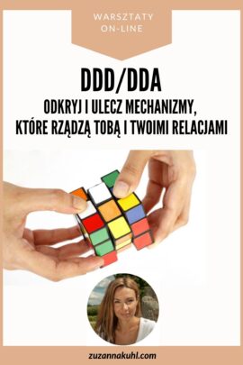 Warsztat online: DDD/DDA - odkryj i ulecz mechanizmy, które rządzą Tobą i Twoimi relacjami