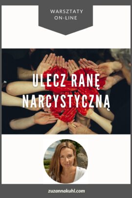 Warsztat on-line ULECZ RANĘ NARCYSTYCZNĄ