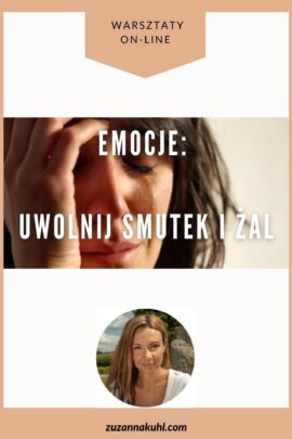 Warsztat on-line EMOCJE: UWOLNIJ SMUTEK I ŻAL